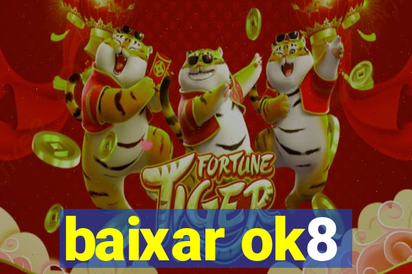 baixar ok8