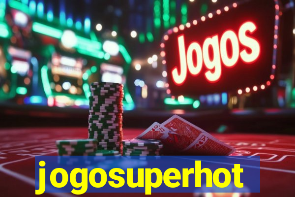 jogosuperhot