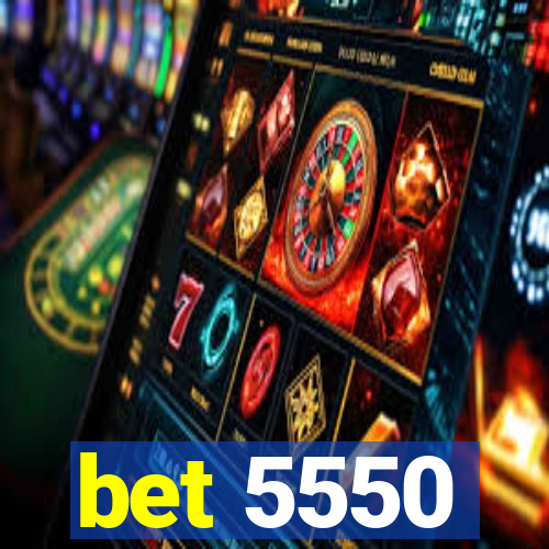 bet 5550