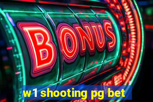 w1 shooting pg bet