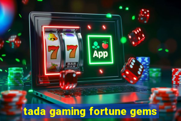 tada gaming fortune gems