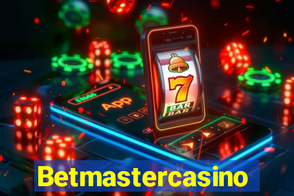 Betmastercasino