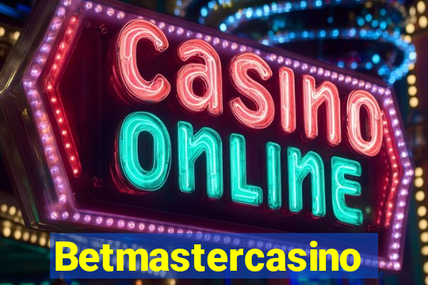 Betmastercasino