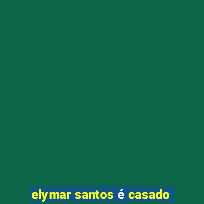 elymar santos é casado