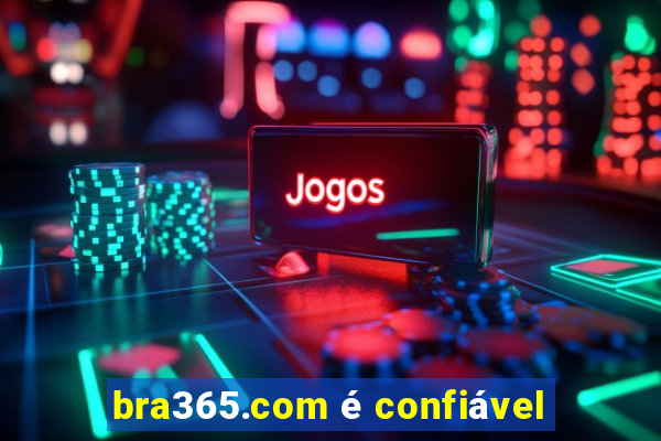 bra365.com é confiável