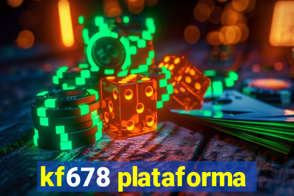 kf678 plataforma