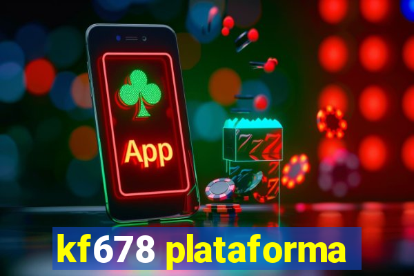 kf678 plataforma