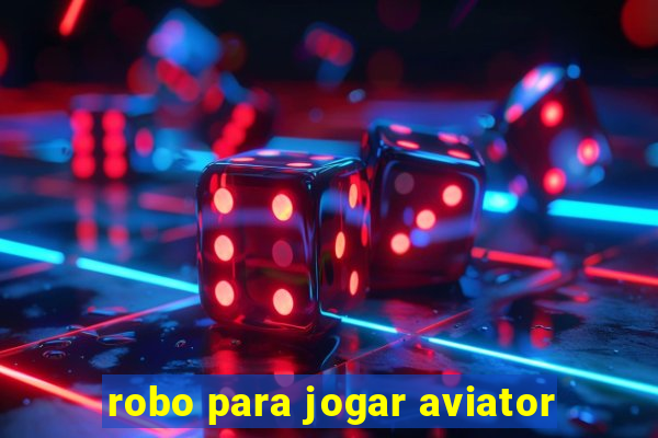 robo para jogar aviator