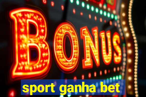 sport ganha bet