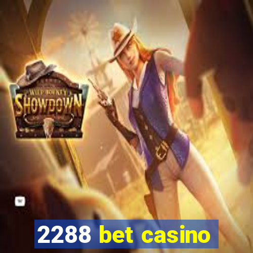 2288 bet casino