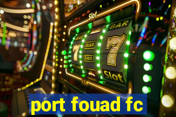 port fouad fc