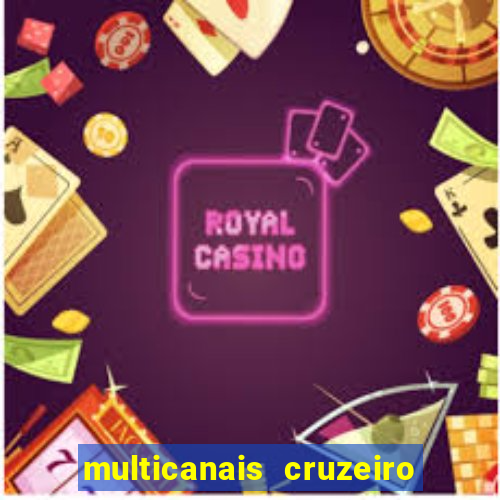 multicanais cruzeiro ao vivo