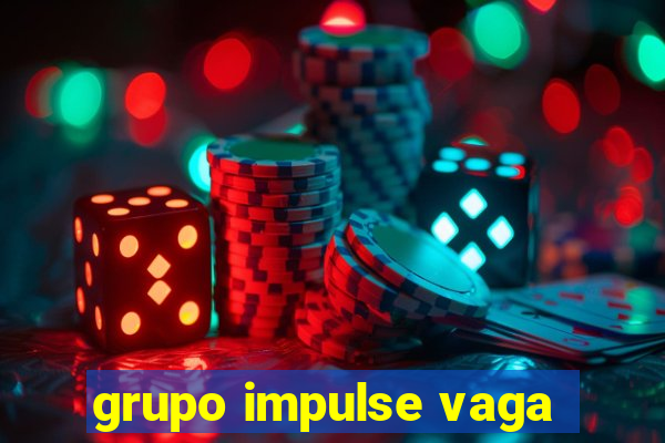 grupo impulse vaga