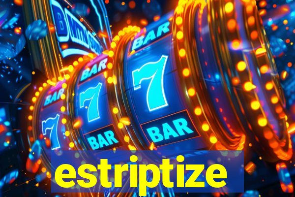 estriptize