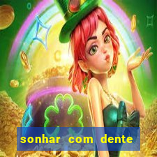 sonhar com dente caindo no jogo do bicho