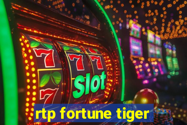 rtp fortune tiger