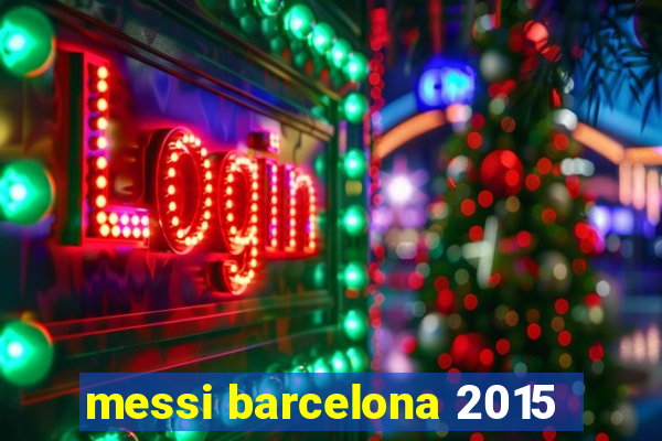 messi barcelona 2015