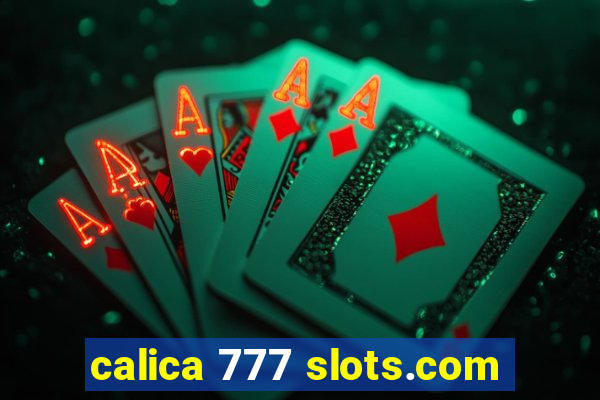 calica 777 slots.com