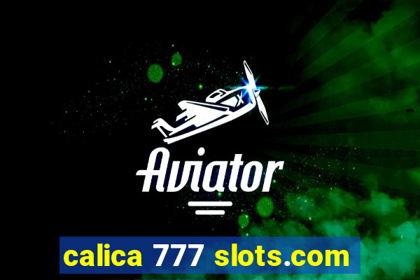 calica 777 slots.com