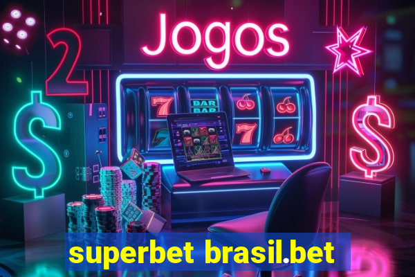 superbet brasil.bet