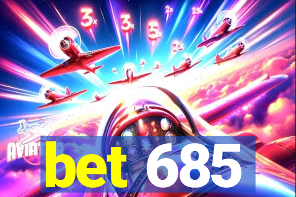 bet 685