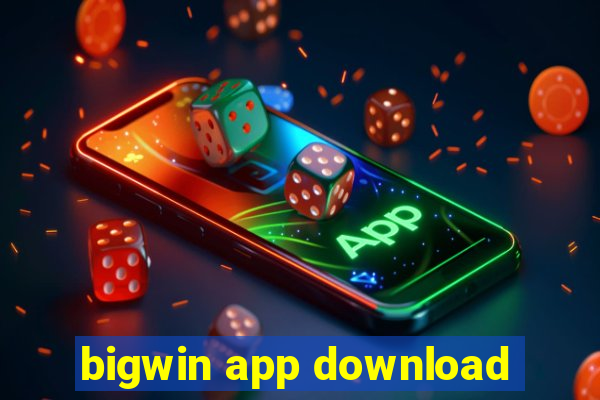 bigwin app download