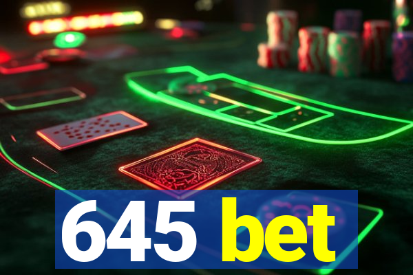 645 bet