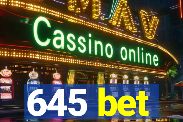 645 bet