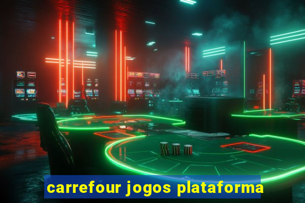 carrefour jogos plataforma