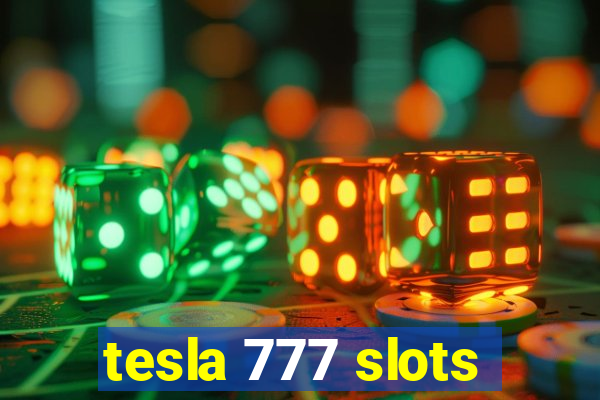 tesla 777 slots