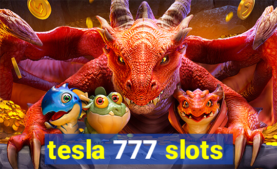 tesla 777 slots