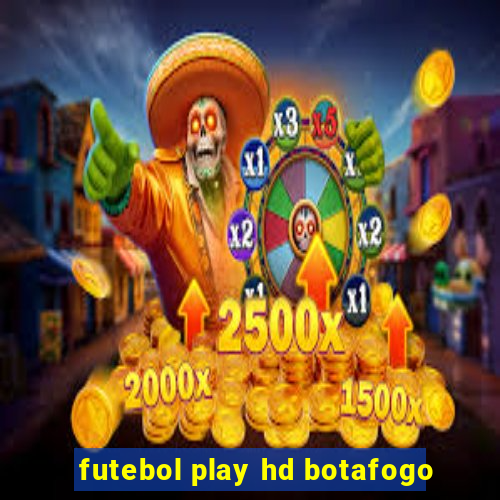 futebol play hd botafogo