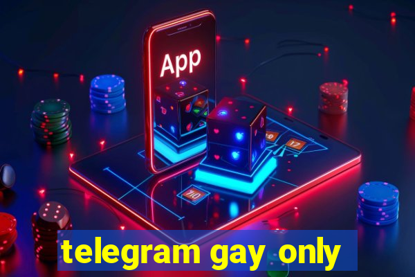 telegram gay only