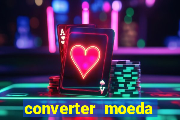 converter moeda cruzeiro para real