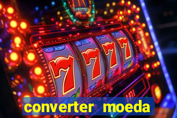 converter moeda cruzeiro para real