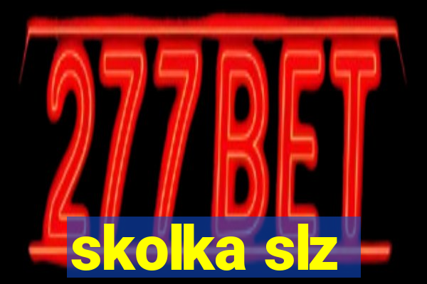 skolka slz