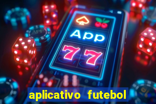 aplicativo futebol da hora 3.7