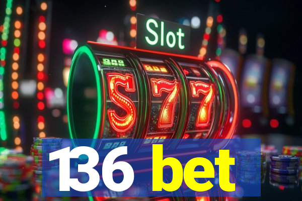 136 bet