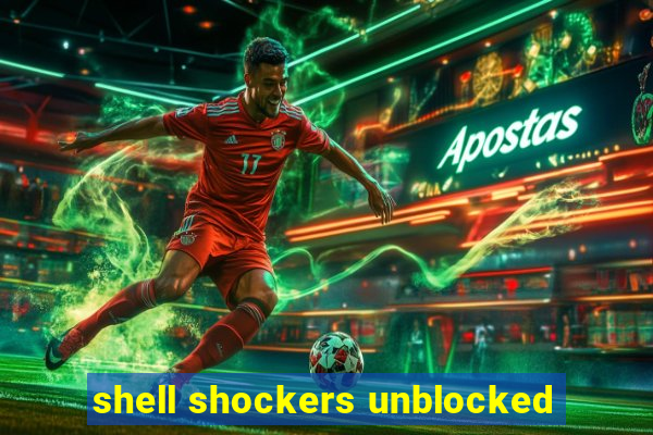 shell shockers unblocked