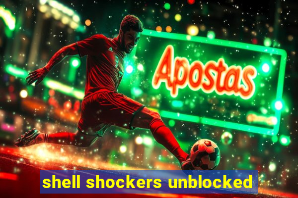 shell shockers unblocked