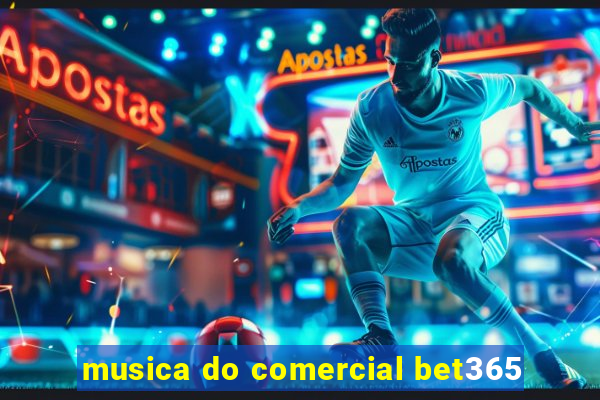 musica do comercial bet365