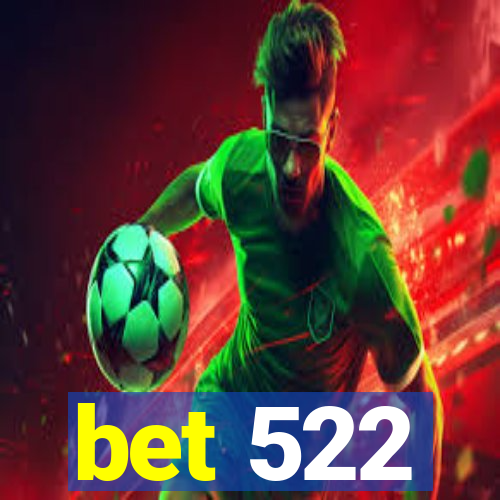 bet 522