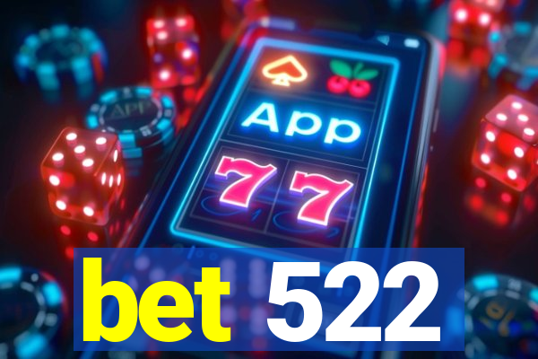 bet 522