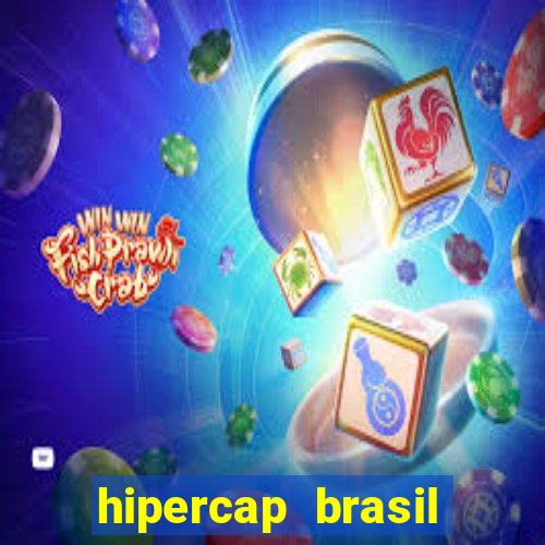 hipercap brasil como funciona