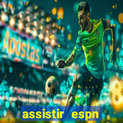 assistir espn brasil ao vivo