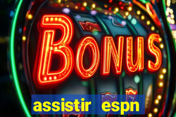 assistir espn brasil ao vivo