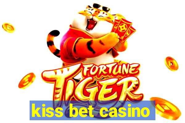 kiss bet casino