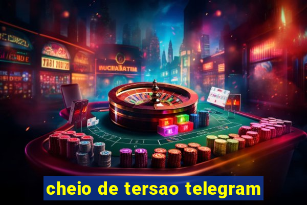 cheio de tersao telegram