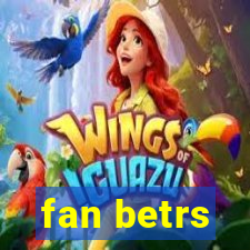 fan betrs