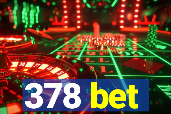 378 bet